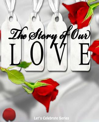 Book cover for The Story of Our Love