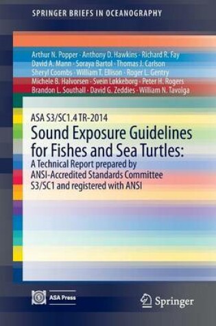 Cover of ASA S3/SC1.4 TR-2014 Sound Exposure Guidelines for Fishes and Sea Turtles: A Technical Report prepared by ANSI-Accredited Standards Committee S3/SC1 and registered with ANSI