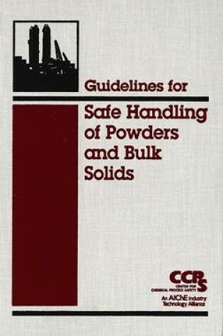 Cover of Guidelines for Safe Handling of Powders and Bulk Solids