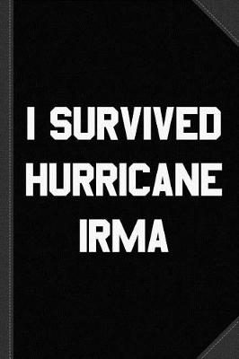 Book cover for I Survived Hurricane Irma Journal Notebook