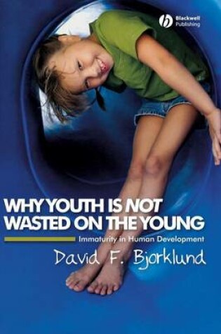 Cover of Why Youth Is Not Wasted on the Young