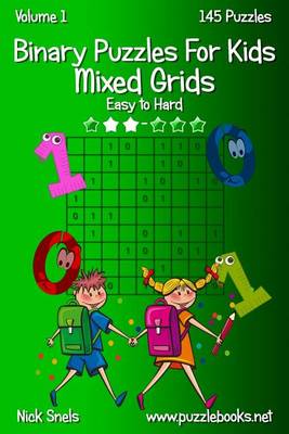 Book cover for Binary Puzzles for Kids Mixed Grids - Volume 1 - 145 Puzzles