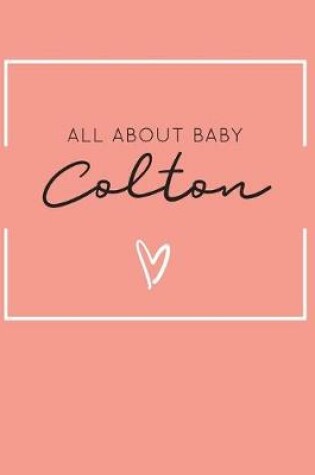 Cover of All About Baby Colton