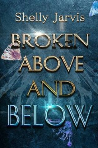 Cover of Broken Above and Below