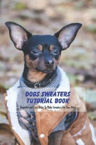 Cover of Dogs Sweaters Tutorial Book