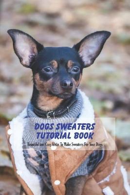 Book cover for Dogs Sweaters Tutorial Book