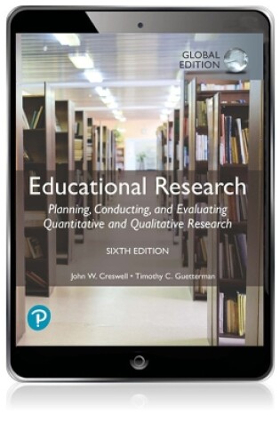 Cover of Educational Research: Planning, Conducting, and Evaluating Quantitative and Qualitative Research, Global Edition -- Pearson eText (OLP)