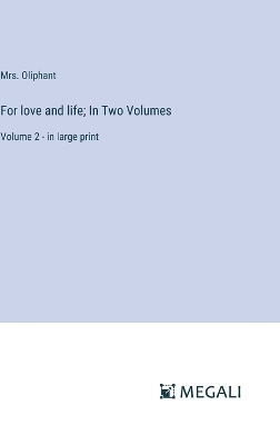 Book cover for For love and life; In Two Volumes