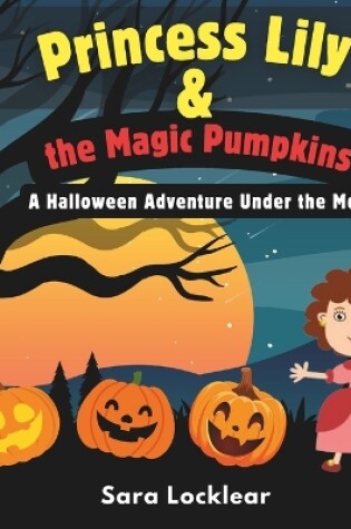 Cover of Princess Lily & The Magic Pumpkins