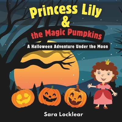 Book cover for Princess Lily & The Magic Pumpkins