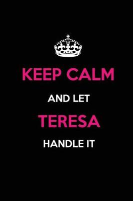 Book cover for Keep Calm and Let Teresa Handle It