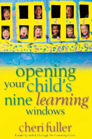 Cover of Opening Your Child's Nine Learning Windows