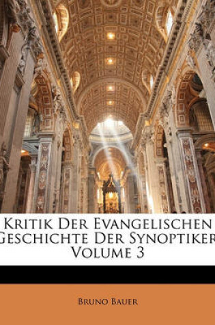 Cover of Kritik Der Evangelischen Geschichte Der Synoptiker. Dritter Band