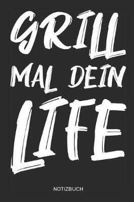 Book cover for Grill Mal Dein Life - Notizbuch