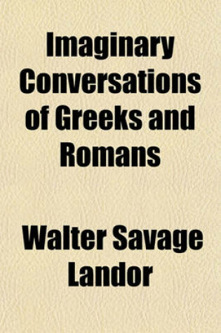 Cover of Imaginary Conversations of Greeks and Romans