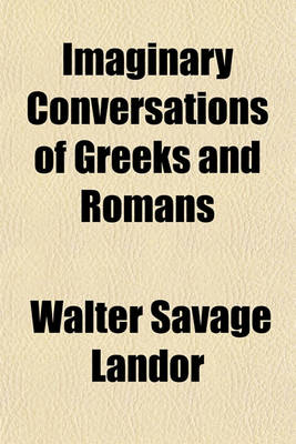 Book cover for Imaginary Conversations of Greeks and Romans