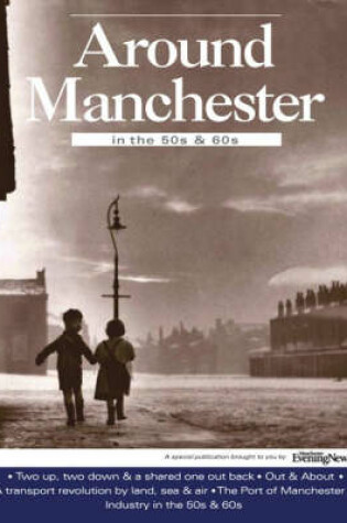 Cover of Around Manchester in the 50's and 60's