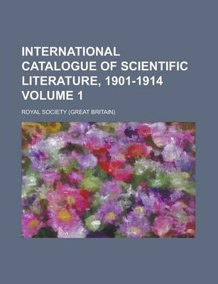 Book cover for International Catalogue of Scientific Literature, 1901-1914 Volume 1