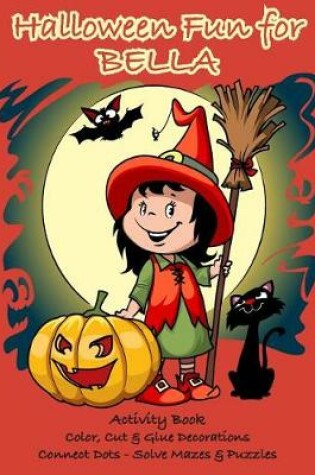 Cover of Halloween Fun for Bella Activity Book