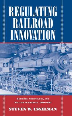 Book cover for Regulating Railroad Innovation
