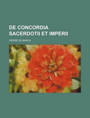 Book cover for de Concordia Sacerdotii Et Imperii