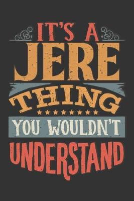 Book cover for Its A Jere Thing You Wouldnt Understand