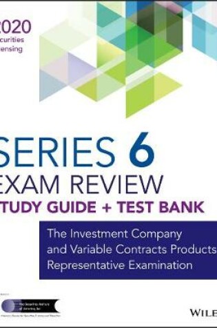Cover of Wiley Series 6 Securities Licensing Exam Review 2020 + Test Bank