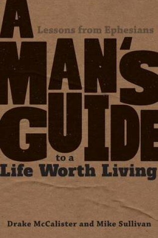 Cover of A Man's Guide to a Life Worth Living