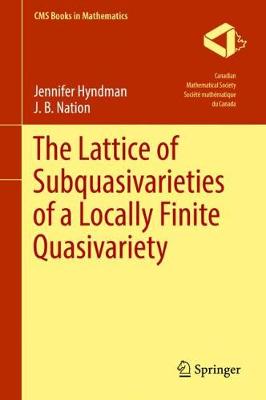 Book cover for The Lattice of Subquasivarieties of a Locally Finite Quasivariety