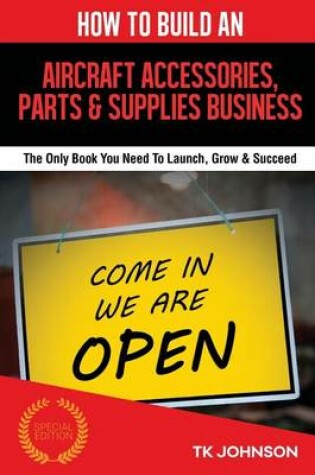 Cover of How to Build an Aircraft Accessories, Parts & Supplies Business (Special Edition