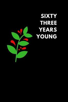 Book cover for Sixty Three Years Young