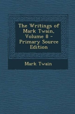 Cover of Writings of Mark Twain, Volume 8