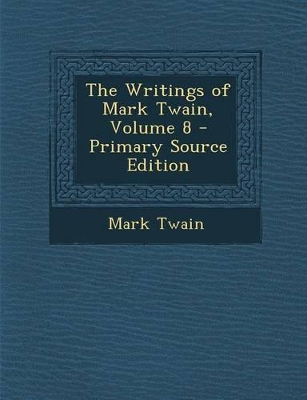 Book cover for Writings of Mark Twain, Volume 8