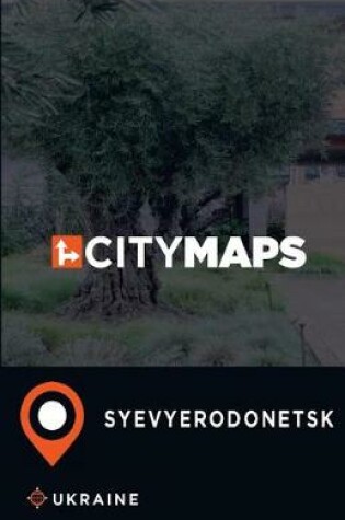 Cover of City Maps Syevyerodonetsk Ukraine