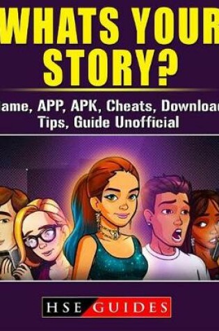 Cover of Whats Your Story? Game, App, Apk, Cheats, Download, Tips, Guide Unofficial