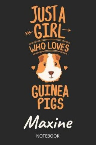 Cover of Just A Girl Who Loves Guinea Pigs - Maxine - Notebook