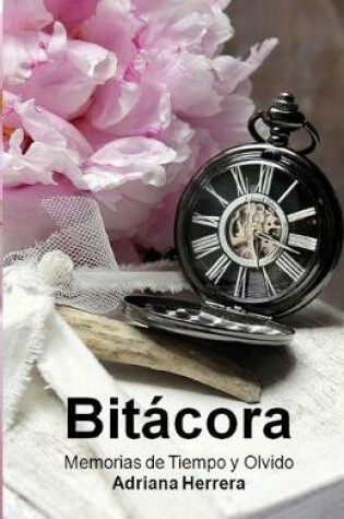 Cover of Bitácora Memorias de Tiempo y Olvido