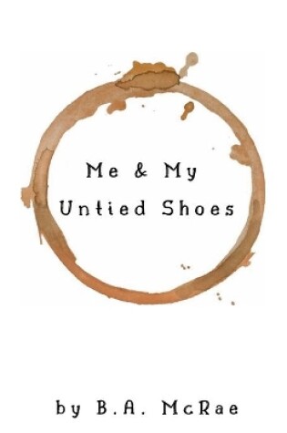 Cover of Me & My Untied Shoes