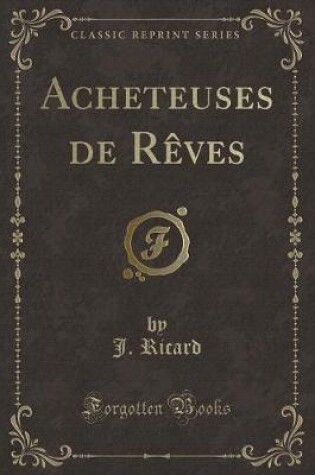 Cover of Acheteuses de Rèves (Classic Reprint)