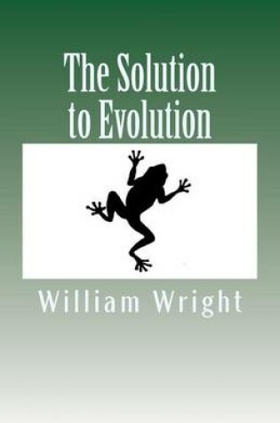 Cover of The Solution to Evolution