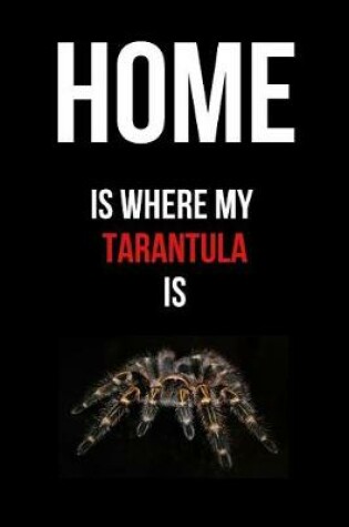 Cover of Home Is Where My Tarantula Is