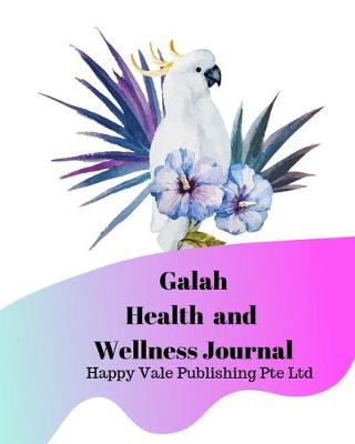 Book cover for Galah Health and Wellness Journal