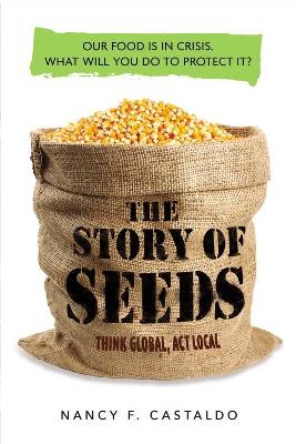 Book cover for Story of Seeds: Our Food Is in Crisis. What Will You Do to Protect It?