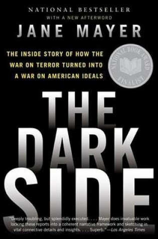 Cover of Dark Side, The: The Inside Story of How the War on Terror Turned Into a War on American Ideals