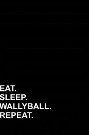 Cover of Eat Sleep Wallyball Repeat