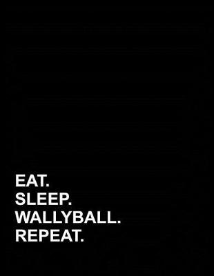 Cover of Eat Sleep Wallyball Repeat