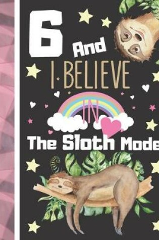 Cover of 6 And I Believe In The Sloth Mode