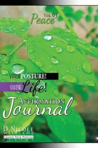 Cover of Change Your Posture! Change Your LIFE! Affirmation Journal Vol. 3