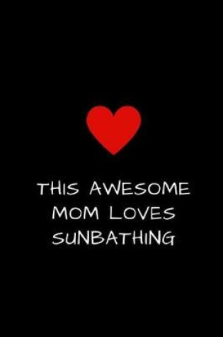 Cover of This Awesome Mom Loves Sunbathing