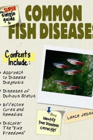 Cover of The Super Simple Guide to Common Fish Diseases